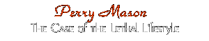 Perry Mason: The Case of the lethal lifestyle