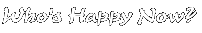 Who's Happy Now?